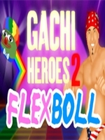 Gachi Heroes 2: Flexboll中文硬盘版