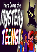 Here Come the Mystery Teens!未加密直装版