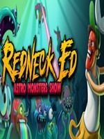 RedneckEdAstroMonstersShow剧情版