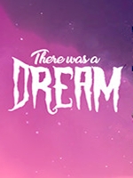 ThereWasADream免费版