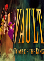 Vault: Tomb of the King完整存档版