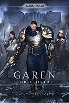 英雄联盟发布中篇小说:《Garen: First Shield》