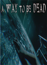 A Way To Be Dead最新版