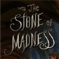 The Stone of Madness