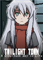 Twilight Town: A Cyberpunk Day In Life绿色免安装版