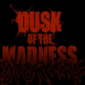 Dusk of the Madness OVERTIME