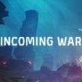 Incoming War
