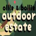 Ollie & Bollie: Outdoor Estate